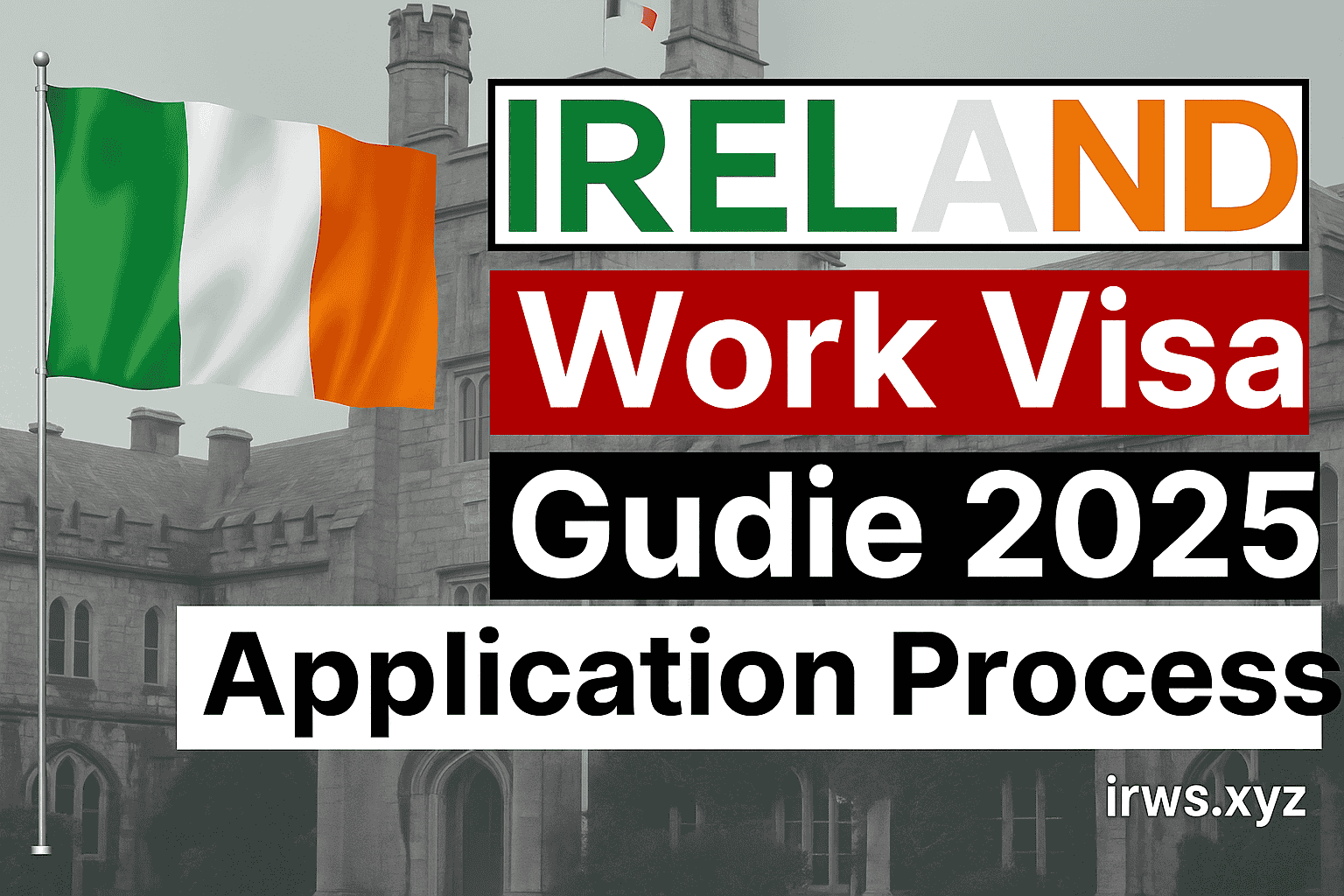 Ireland Work Visa 2025: Eligibility, Documents & Application Tips